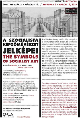 Poster of the exhibition The Symbols of Socialist Art, Galeria Centralis, OSA Blinken Archívum, Budapest, 2017.