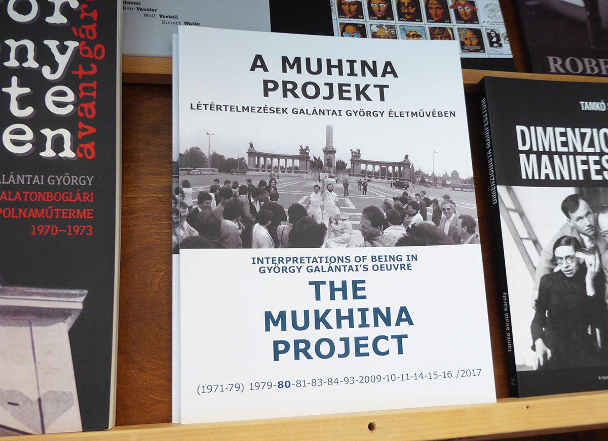 A Muhina projekt. Létértelmezések Galántai György életművében. Könyvkoncepció és -terv: Galántai György, szerkesztette: Klaniczay Júlia