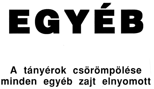 Erdély Miklós: Egyéb. A tányérok csörömpölése minden egyéb zajt elnyomott.