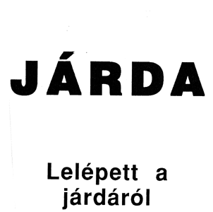 Erdély Miklós: Járda. Lelépett a járdáról.