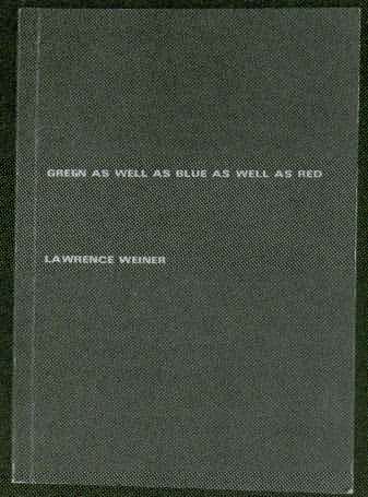 Lawrence Weiner: Zöld is és kék is és vörös is, 1972.