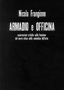 Nicola Frangione: Wardrobe and Workshop. Critical observations about the role of the optic nerve in the semiotics of art.